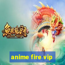 anime fire vip